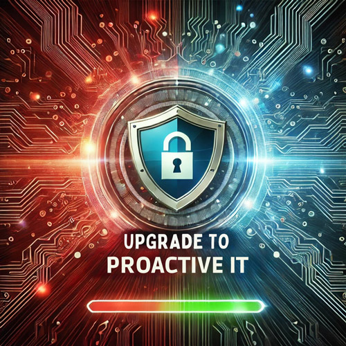 From Reactive To Proactive: Why Your IT Strategy Needs An Upgrade