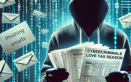 Cybercriminals Love Tax Season – Here’s How To Protect Your Business